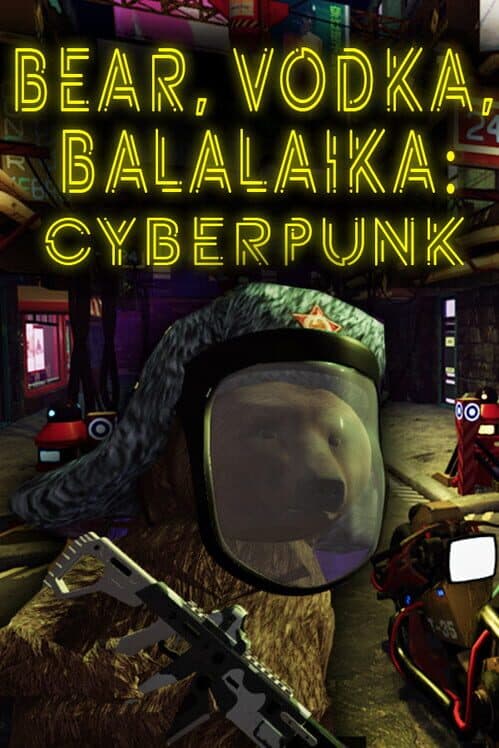 Bear, Vodka, Balalaika: Cyberpunk cover art