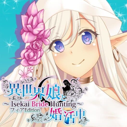 Isekai Musume to Konkatsuchuu: Isekai Bride Hunting - Fia Edition cover art