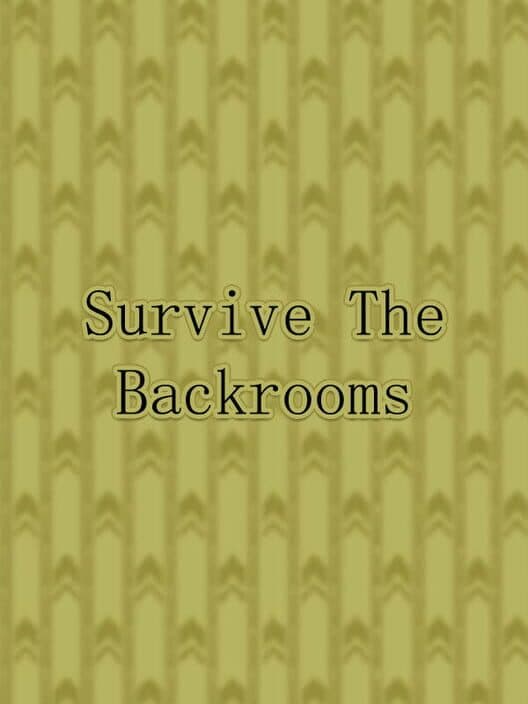 Survive the Backrooms! cover art