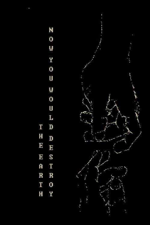 Now You Would Destroy the Earth cover art