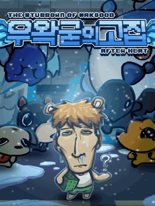 The Stubborn of WakGood: Afterheat cover art
