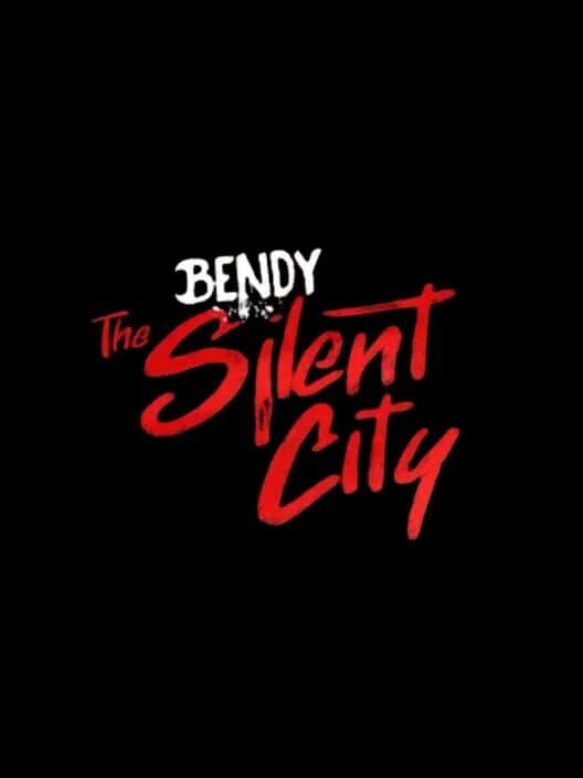 Bendy: The Silent City cover art