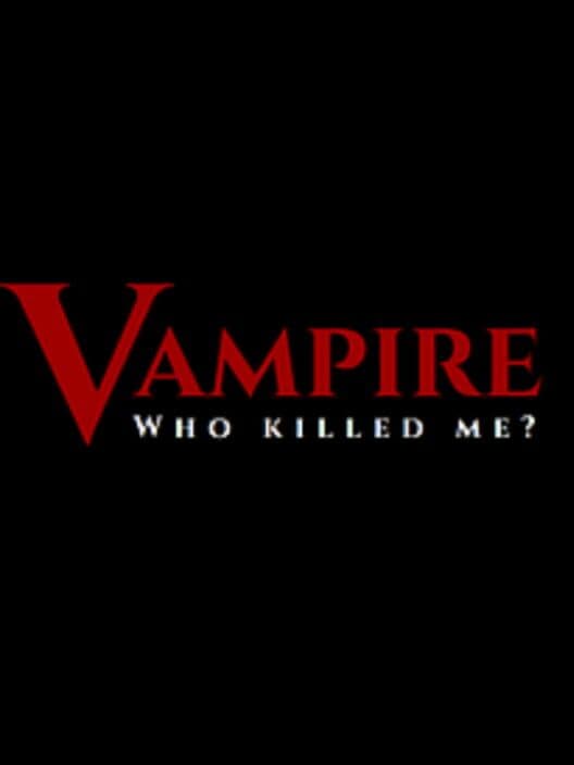 Vampire: Who killed me? cover art