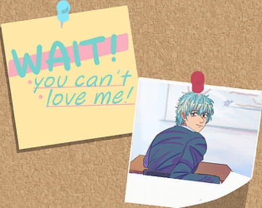 Wait! You can't love me! cover art