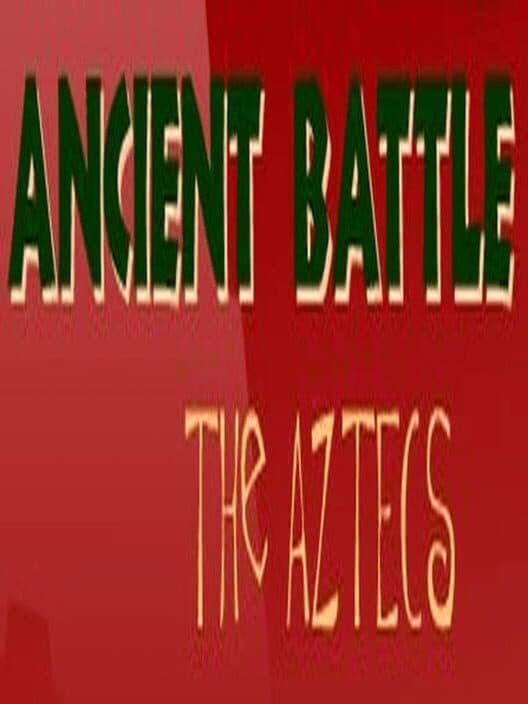 Ancient Battle: The Aztecs cover art