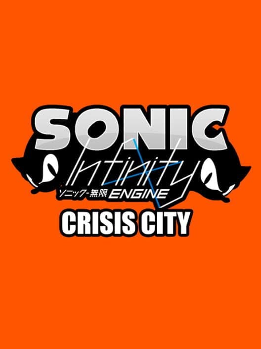 Sonic Infinity Engine: Crisis City cover art