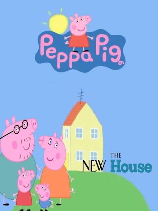 Peppa Pig: The New House cover art