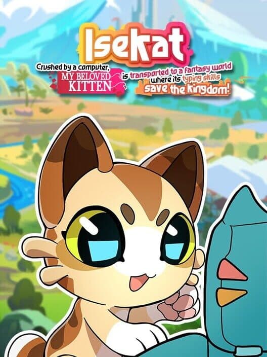 Isekat: Crushed by a Computer, My Beloved Kitten is Transported to a Fantasy World where its Typing Skills Save the Kingdom! cover art