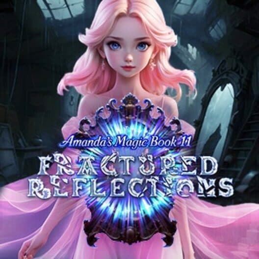 Amanda's Magic Book 11: Fractured Reflections cover art
