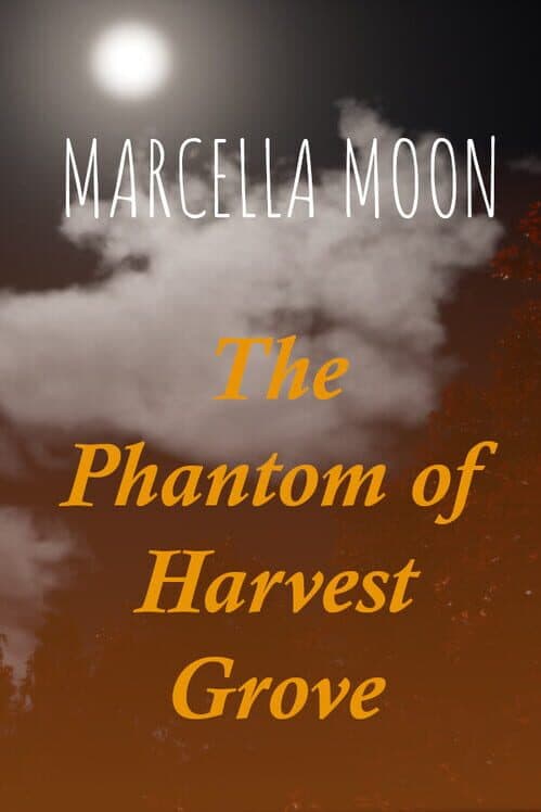 Marcella Moon: The Phantom of Harvest Grove cover art