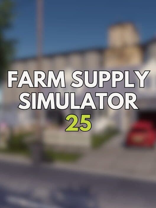 Farm Supply Simulator 25 cover art