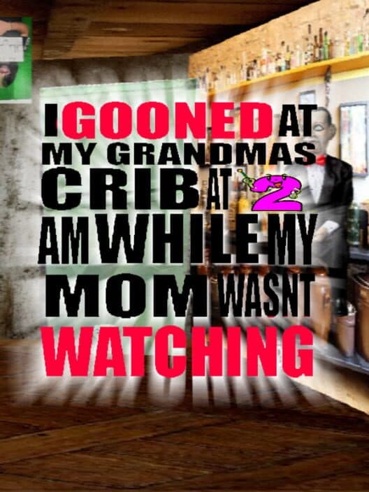 I Gooned at My Grandmas Crib at 2 AM While My Mom Wasnt Watching cover art