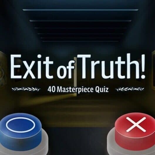 Exit of Truth! 40 Masterpiece Quiz cover art