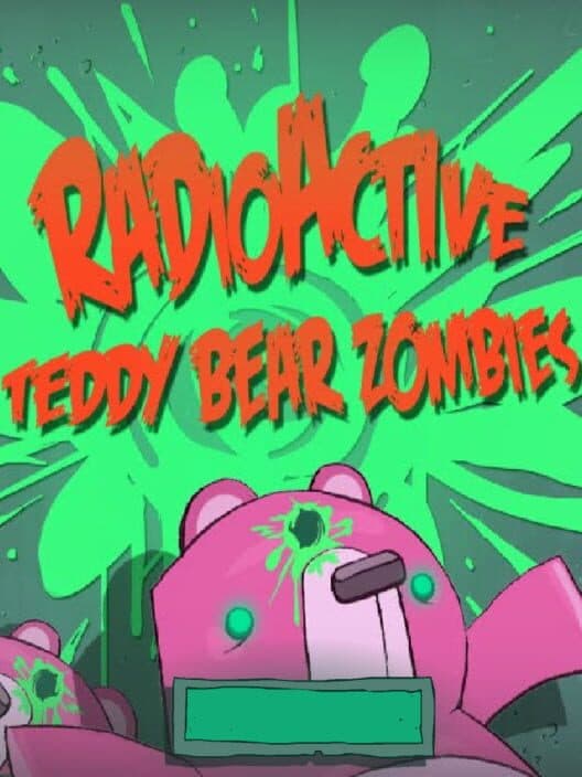 Radioactive Teddy Bear Zombies cover art