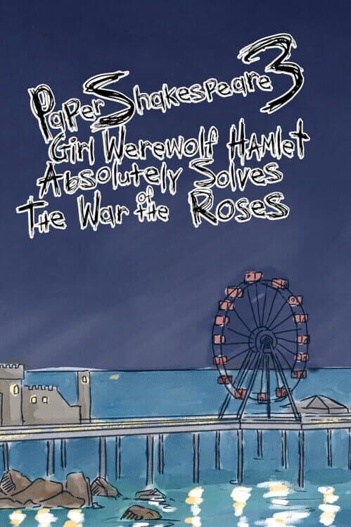 Paper Shakespeare 3: Girl Werewolf Hamlet Absolutely Solves the War of the Roses cover art