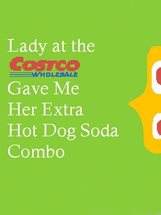 Lady At The Costco Gave Me Her Extra Hot Dog Soda Combo cover art