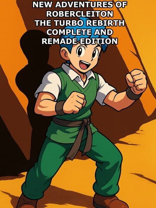 New Adventures of Robercleiton: The Turbo Rebirth - Complete and Remade Edition cover art