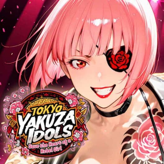 Tokyo Yakuza Idols: Save the Heart of a Rebel Girl cover art
