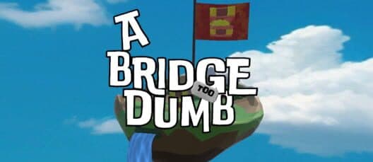 A Bridge Too Dumb cover art