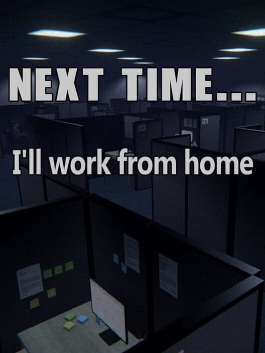 Next time... I'll work from home cover art
